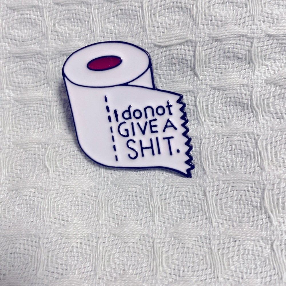 A pin saying “ I do not GIVE A SHIT”! Funny or as a gag gift - Picture 2 of 3